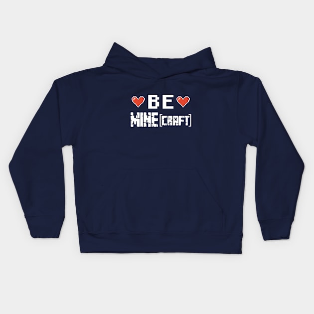 Gaming Valentines Day Gift, Dream Smp Legends, Minecraft Lover Saying - Be Mine Kids Hoodie by EleganceSpace